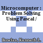 Microcomputer : Problem Solving Using Pascal /
