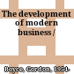 The development of modern business /
