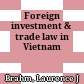 Foreign investment & trade law in Vietnam