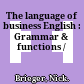 The language of business English : Grammar & functions /