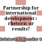 Partnership for international development : rhetoric or results? /