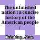 The unfinished nation : a concise history of the American people /
