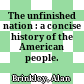 The unfinished nation : a concise history of the American people.