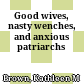 Good wives, nasty wenches, and anxious patriarchs