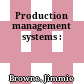 Production management systems :