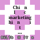 Chiến lược marketing hiện đại từ thực tiễn thương trường