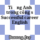 Tiếng Anh trong công sở Successful career English