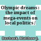 Olympic dreams : the impact of mega-events on local politics /