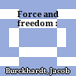 Force and freedom :