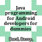 Java programming for Android developers for dummies /