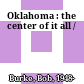 Oklahoma : the center of it all /