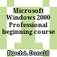 Microsoft Windows 2000 Professional beginning course