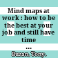Mind maps at work : how to be the best at your job and still have time to play /