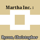 Martha Inc. :