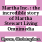 Martha Inc. : the incredible story of Martha Stewart Living Omnimedia /