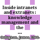 Inside intranets and extranets : knowledge management and the struggle for power /