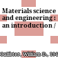 Materials science and engineering : an introduction /