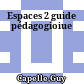 Espaces 2 guide pédagogioiue