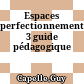 Espaces perfectionnement 3 guide pédagogique