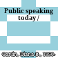 Public speaking today /