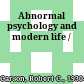 Abnormal psychology and modern life /