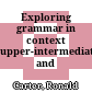 Exploring grammar in context upper-intermediate and advanced