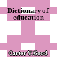 Dictionary of education