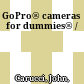 GoPro® cameras for dummies® /