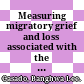 Measuring migratory grief and loss associated with the experience of immigration /