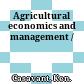 Agricultural economics and management /