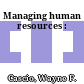 Managing human resources :