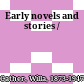 Early novels and stories /