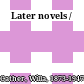 Later novels /