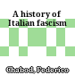 A history of Italian fascism
