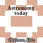 Astronomy today
