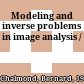 Modeling and inverse problems in image analysis /