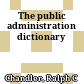 The public administration dictionary