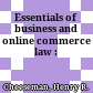 Essentials of business and online commerce law :