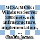 MCSA/MCSE : Windows Server 2003 network infrastructure, implementation, management, and maintenance : study guide /