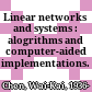 Linear networks and systems : alogrithms and computer-aided implementations.