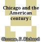 Chicago and the American century :