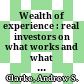 Wealth of experience : real investors on what works and what doesn't /