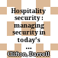 Hospitality security : managing security in today's hotel, lodging, entertainment, and tourism environment