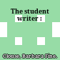 The student writer :