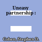 Uneasy partnership :