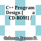 C++ Program Design [Đĩa CD-ROM] /