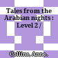Tales from the Arabian nights : Level 2 /