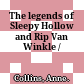 The legends of Sleepy Hollow and Rip Van Winkle /