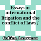 Essays in international litigation and the conflict of laws /