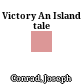 Victory An Island tale